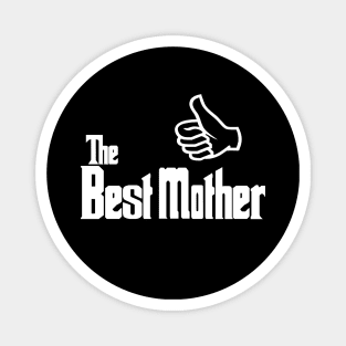 The Best Mother Gift For Mother's Day Magnet